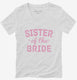 Sister Of The Bride  Womens V-Neck Tee