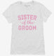 Sister Of The Groom  Womens