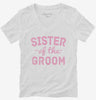 Sister Of The Groom Womens Vneck Shirt 666x695.jpg?v=1700468258