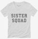Sister Squad white Womens V-Neck Tee