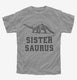 Sistersaurus Sister Dinosaur grey Youth Tee
