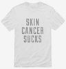 Skin Cancer Sucks Shirt 666x695.jpg?v=1700505553