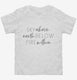 Sky Above Me Earth Below Me Fire Within Me white Toddler Tee
