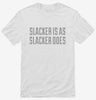 Slacker Is As Slacker Does Shirt 666x695.jpg?v=1700525240