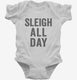 Sleigh All Day white Infant Bodysuit