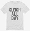 Sleigh All Day Shirt 666x695.jpg?v=1700401980