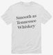 Smooth As Tennessee Whiskey white Mens