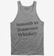 Smooth As Tennessee Whiskey grey Tank