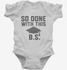 So Done With This Bs College Graduation Funny Grad Infant Bodysuit 666x695.jpg?v=1700374726