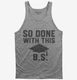 So Done With This BS College Graduation Funny Grad  Tank