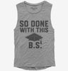 So Done With This Bs College Graduation Funny Grad Womens Muscle Tank Top 666x695.jpg?v=1700374726