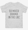 So Much Drama In The Lbc Toddler Shirt 51ecce7c-5430-4079-9856-38a4d1467484 666x695.jpg?v=1700593154