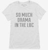 So Much Drama In The Lbc Womens Shirt B1e05e1c-c77f-46aa-8318-063dc5c7d83c 666x695.jpg?v=1700593154
