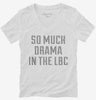 So Much Drama In The Lbc Womens Vneck Shirt 2d6becdc-cec8-45bf-b1d3-83ff75bf071a 666x695.jpg?v=1700593154