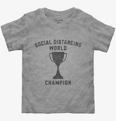 Social Distancing World Champion Toddler Shirt