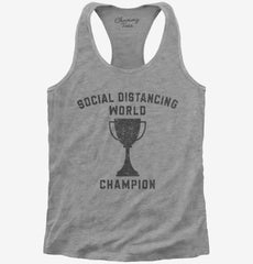 Social Distancing World Champion Womens Racerback Tank