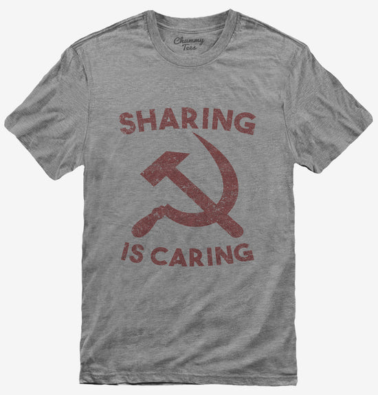 Socialism Sharing Is Caring T-Shirt