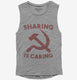 Socialism Sharing Is Caring  Womens Muscle Tank