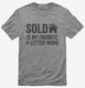 Sold Is My Favorite 4 Letter Word  Mens