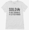 Sold Is My Favorite 4 Letter Word Womens Shirt 666x695.jpg?v=1700406622