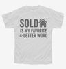 Sold Is My Favorite 4 Letter Word Youth