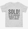 Sold To The Gorgeous Woman In The White Dress Toddler Shirt 666x695.jpg?v=1700406674