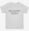 Some Assembly Required Toddler Shirt 33b8c3c3-de37-4ba6-8a77-2208e568b5a5 666x695.jpg?v=1700593502