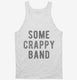 Some Crappy Band white Tank