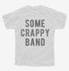 Some Crappy Band white Youth Tee