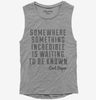 Somewhere Something Incredible Is Waiting To Be Known Carl Sagan Quote Womens Muscle Tank Top 666x695.jpg?v=1700524905