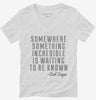 Somewhere Something Incredible Is Waiting To Be Known Carl Sagan Quote Womens Vneck Shirt 666x695.jpg?v=1700524905