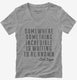 Somewhere Something Incredible Is Waiting To Be Known Carl Sagan Quote  Womens V-Neck Tee