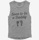 Soon To Be A Daddy Baby Footprints  Womens Muscle Tank