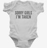 Sorry Girls Im Taken Infant Bodysuit 666x695.jpg?v=1700406807