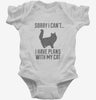 Sorry I Cant I Have Plans With My Cat Infant Bodysuit 666x695.jpg?v=1700452024