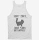 Sorry I Can't I Have Plans With My Cat white Tank