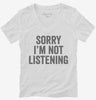 Sorry Im Not Listening Womens Vneck Shirt 666x695.jpg?v=1700409754