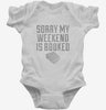 Sorry My Weekend Is Booked Funny Infant Bodysuit 666x695.jpg?v=1700524755