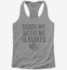 Sorry My Weekend Is Booked Funny Womens Racerback Tank Top 666x695.jpg?v=1700524755