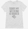 Sorry My Weekend Is Booked Funny Womens Shirt 666x695.jpg?v=1700524755