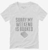 Sorry My Weekend Is Booked Funny Womens Vneck Shirt 666x695.jpg?v=1700524755