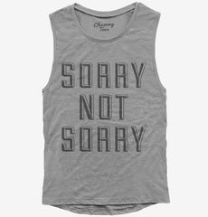 Sorry Not Sorry Womens Muscle Tank