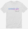 Sounds Gay Im In Lgbtq Pride Shirt 666x695.jpg?v=1700391477