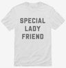 Special Lady Friend Shirt 666x695.jpg?v=1700391388