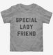 Special Lady Friend  Toddler Tee