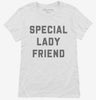Special Lady Friend Womens Shirt 666x695.jpg?v=1700391388