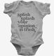 Splish Splash Your Opinion Is Trash grey Infant Bodysuit