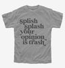 Splish Splash Your Opinion Is Trash Kids