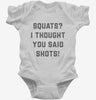 Squats I Thought You Said Shots Infant Bodysuit 666x695.jpg?v=1700391253