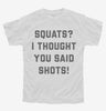 Squats I Thought You Said Shots Youth